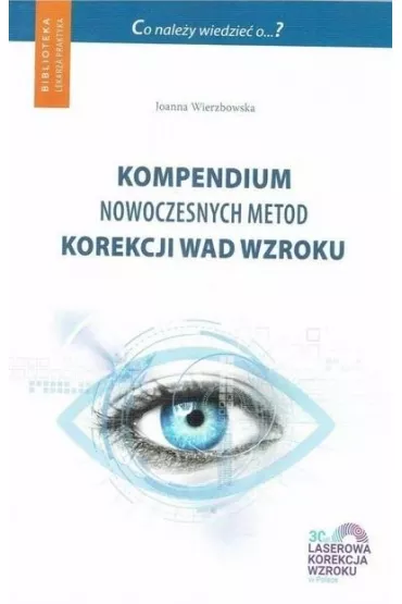 Kompendium nowoczesnych metod korekcji wad wzroku - Joanna Wierzbowska