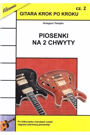 Gitara krok po kroku. Cz�� 2: Piosenki na 2 chwyty - Grzegorz Templin