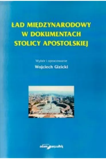 �ad mi�dzynarodowy w dokumentach Stolicy Apostolskiej - Wojciech Gizicki
