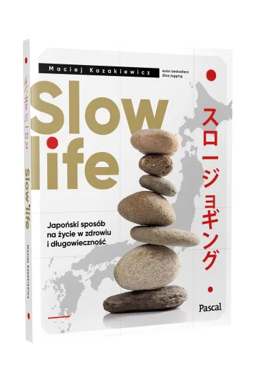 Slow life. Japo�ski spos�b na �ycie w zdrowiu i d�ugowieczno�� - Maciej  Kozakiewicz