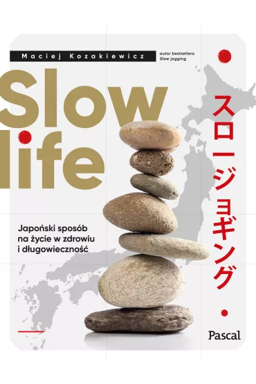 Slow life. Japoski sposb na ycie w zdrowiu i dugowieczno - Maciej  Kozakiewicz