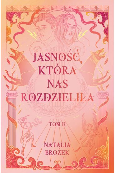 Jasność, która nas rozdzieliła. Ciemność i jasność. Tom 2