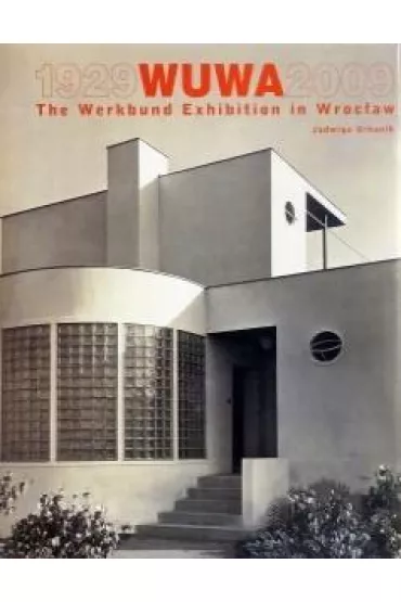 Wuwa 1929-2009 The Werkbund Exhibition in Wroclaw - Jadwiga  Urbanik