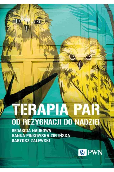 Terapia par. Od rezygnacji do nadziei - Bartosz  Zalewski, Hanna  Pinkowska-Zieli�ska