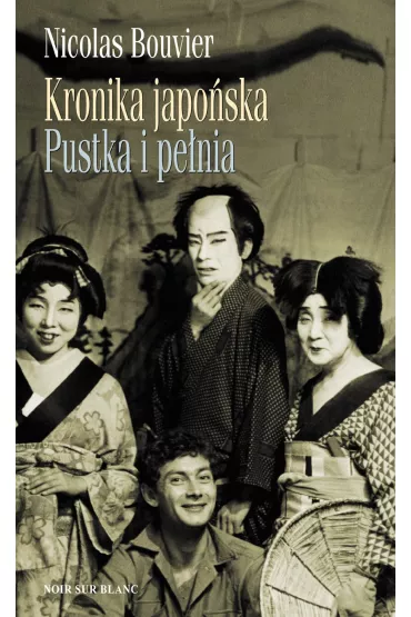 Kronika japo�ska. Pustka i pe�nia - Bouvier Nicolas