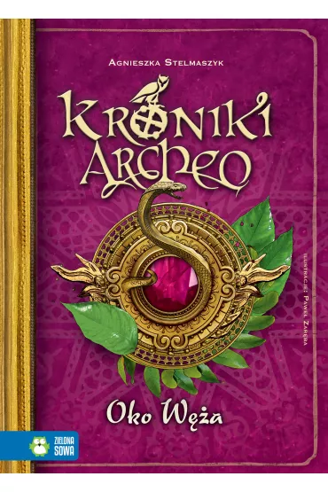 Oko W�a. Kroniki Archeo. Tom 10 - Agnieszka Stelmaszyk