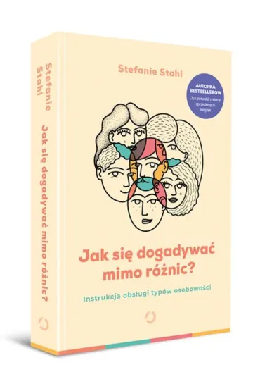 Jak si� dogadywa� mimo r�nic? Instrukcja obs�ugi typ�w osobowo�ci - Stefanie Stahl