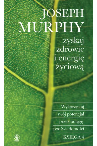Zyskaj zdrowie i energi� �yciow� - Joseph Murphy
