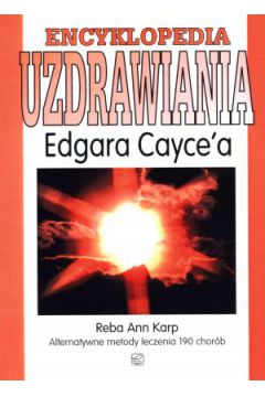 Encyklopedia uzdrawiania Edgara Cayce`a