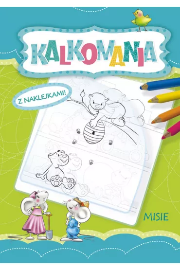Kalkomania z naklejkami. Misie - Dorota Krassowska