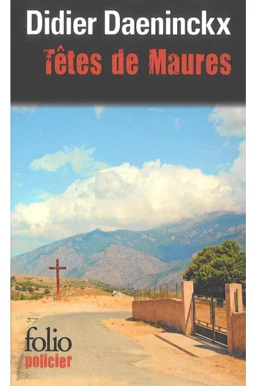 Tetes de Maures - Daeninckx Didier