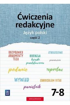 Jzyk polski. wiczenia redakcyjne. Klasy 7-8. Szkoa podstawowa. Cz 2