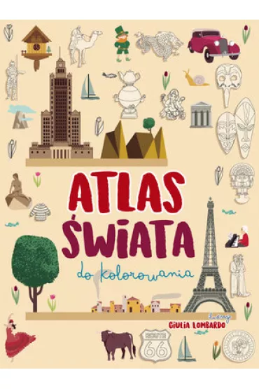Atlas �wiata do kolorowania - Giulia Lombardo ilustr