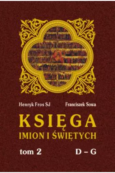 Ksi�ga imion i �wi�tych Tom 1 A - C