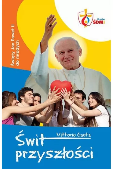 �wit Przysz�o�ci. �wi�ty JPII do m�odych - Gaeta Vittorio