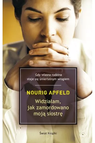 Widzia�am jak zamordowano moj� siostr� - Nourig Apfeld