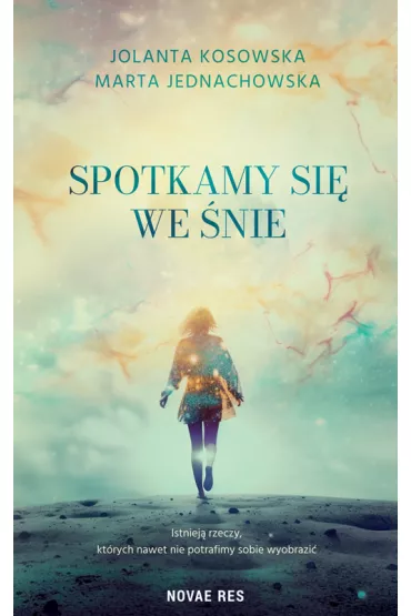 Spotkamy si� we �nie - Jolanta Kosowska, Marta  Jednachowska