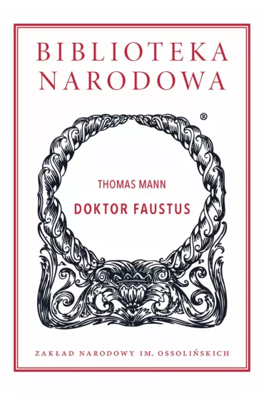 Doktor Faustus. Biblioteka Narodowa - Thomas Mann
