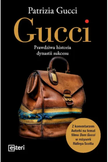 Gucci. Prawdziwa historia dynastii sukcesu - Gucci Patrizia