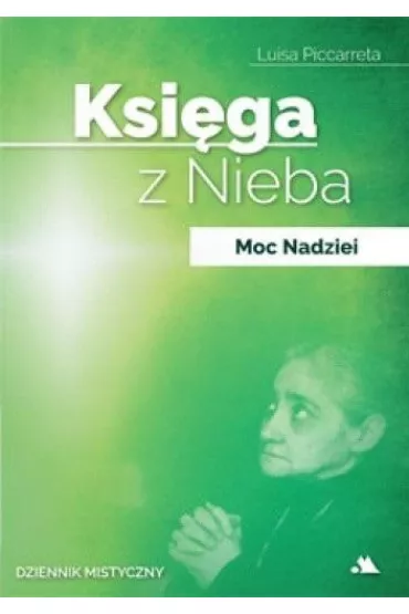 Ksi�ga z Nieba. Moc Nadziei - Luisa  Piccarreta