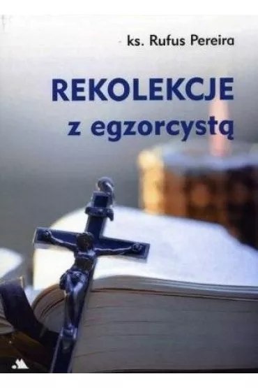 Rekolekcje z egzorcyst� - Rufus Pereira