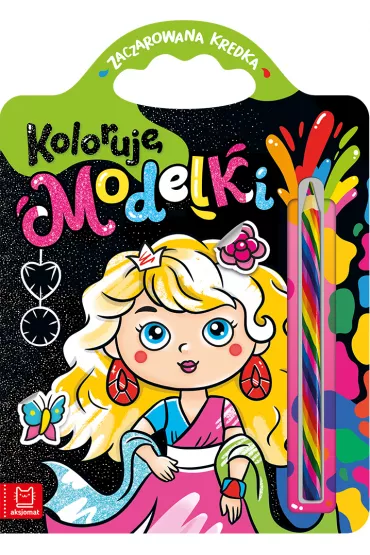 Koloruj� modelki. Zaczarowana kredka - Anna Podg�rska