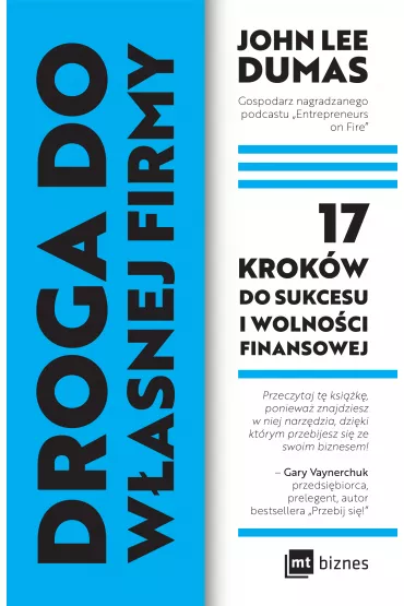 Droga do w�asnej firmy. 17 krok�w do sukcesu i wolno�ci finansowej - John Lee  Dumas