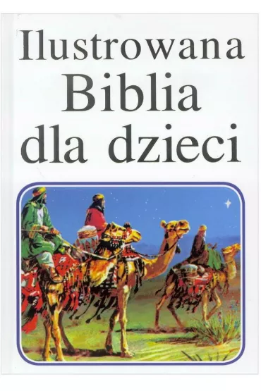 Ilustrowana Biblia Dla Dzieci - Gilbert Beers