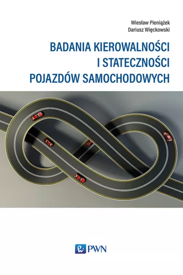 Badania kierowalno�ci i stateczno�ci pojazd�w samochodowych - Dariusz  Wi�ckowski, Wies�aw  Pieni��ek