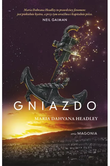 Magonia. Tom 2. Gniazdo - Maria Headley Dahvana