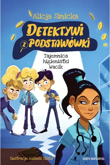 Tajemnica higienistki Wacik. Detektywi z podstaw�wki. Tom 6 - Alicja Sinicka
