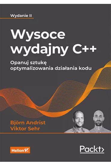 Wysoce wydajny C++. Opanuj sztuk� optymalizowania dzia�ania kodu. Wydanie II - Bj�rn Andrist