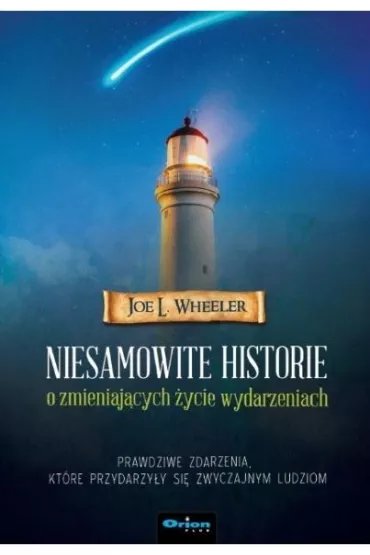 Niesamowite historie o zmieniaj�cych �ycie wydarzeniach - Joe L Wheeler