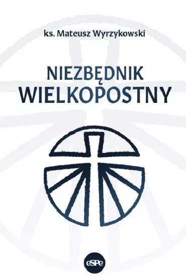 Niezb�dnik wielkopostny - Wojciech  Ks Szychowski