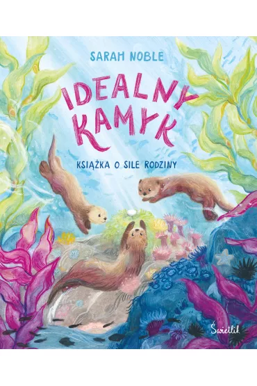 Idealny kamyk. Ksika o sile rodziny - Noble Sarah