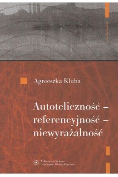 eBook Autoteliczno - referencyjno - niewyraalno. O nowoczesnej poezji polskiej (1918-1939) pdf