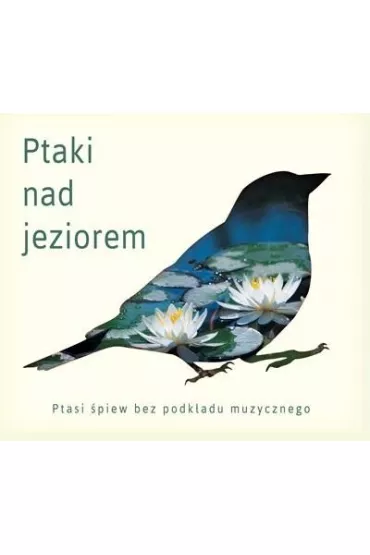 Ptaki nad jeziorem - Ptasie pejza�e (reedycja) (CD) - Various Artists