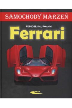 Ferrari. Samochody marze