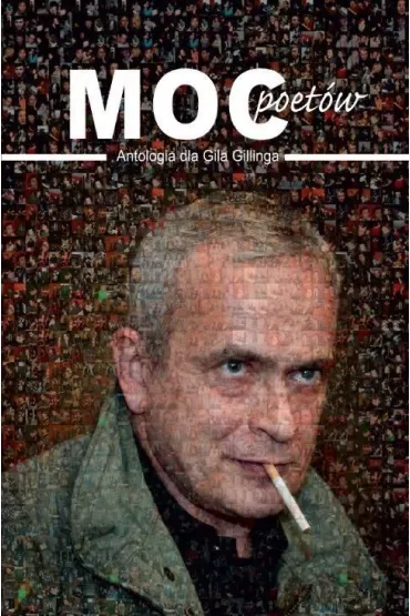 Moc poet�w. Antologia dla Gila Gillinga