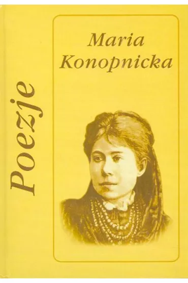 Poezje tw. konopnicka - Maria Konponicka