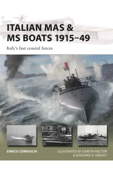 Italian MAS & MS Boats 191549 Italy`s fast coastal forces - Enrico Cernuschi