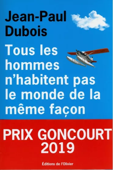 Tous les hommes n`habitent pas le monde de la meme facon - Jean-Paul Dubois