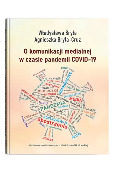O komunikacji medialnej w czasie pandemii COVID-19 - Agnieszka  Bry�a-Cruz, W�adys�awa  Bry�a