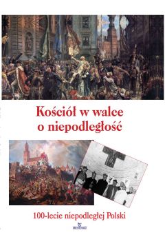 Koci w walce o niepodlego 100-lecie niepodlegej polski