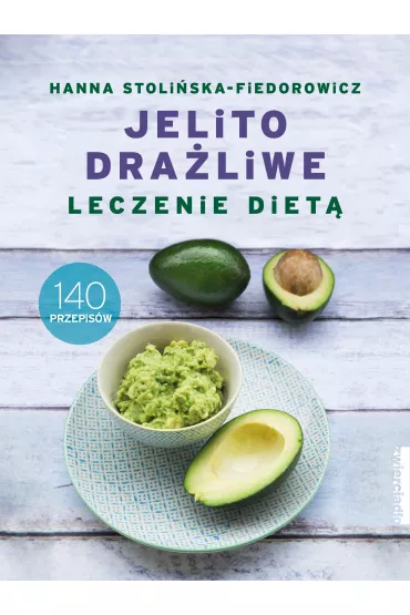 Jelito dra�liwe. Leczenie diet� - Hanna Stoli�ska-Fiedorowicz