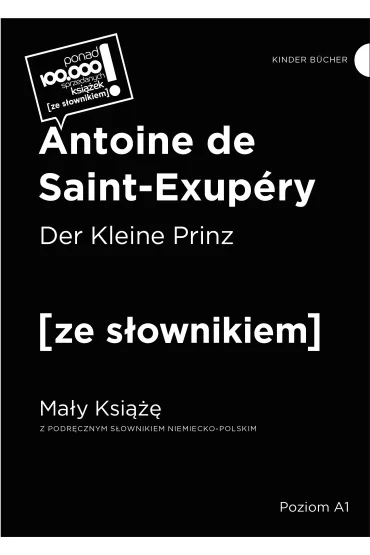 Der Kleine Prinz / Ma�y Ksi��� z podr�cznym s�ownikiem niemiecko-polskim - Antoine de Saint Exupery