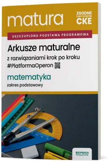 Pakiet Matura 2026. J�zyk polski i Matematyka. Zakres podstawowy: Zadania maturalne z odpowiedziami. Repetytorium, Arkusze maturalne z rozwi�zaniami krok po kroku