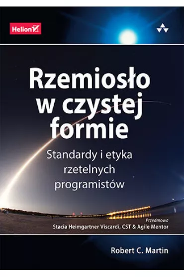Rzemios�o w czystej formie. Standardy i etyka rzetelnych programist�w - Robert C. Martin