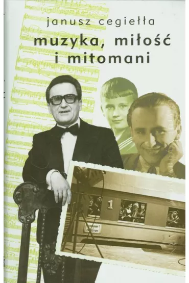 Mi�o��, muzyka i mitomani - Janusz Cegie��a