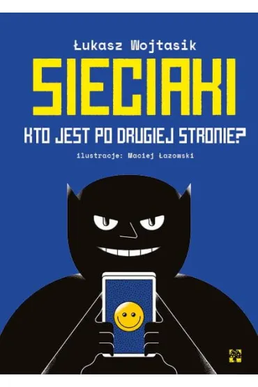 Sieciaki. Kto jest po drugiej stronie - �ukasz  Wojtasik